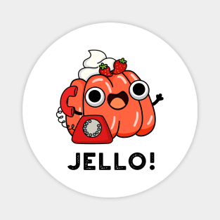 Jello Cute Jello On Phone Pun Magnet